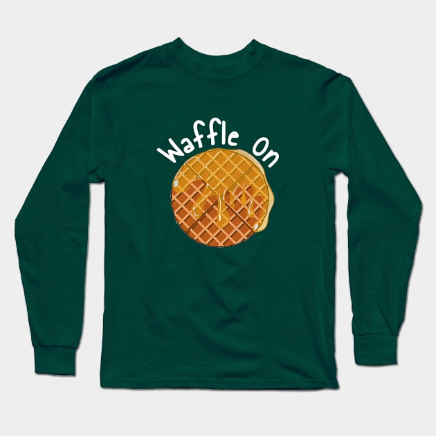 Waffle On! Long Sleeve T-Shirt by Dark Histories